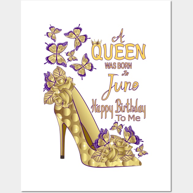 A Queen Was Born In June Wall Art by Designoholic